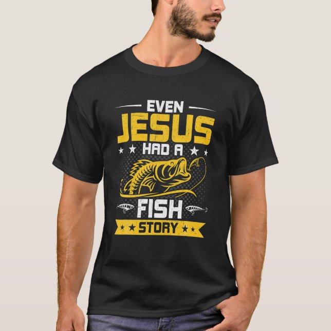 Camiseta Incluso Jesús Tenía Un Gracioso Regalo De Pesca De (Anverso)