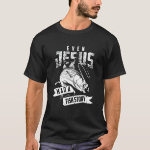 Camiseta Incluso Jesús Tenía Una Historia De Pesca Amor Lin