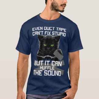 Camiseta Incluso la cinta ductora no puede ser estúpida, pe