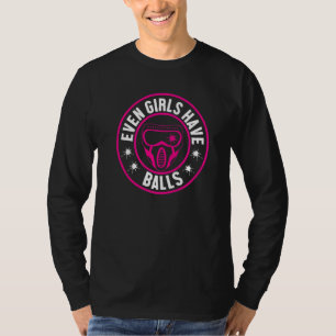 Camiseta Incluso las chicas tienen bolas Paintballer Paintb