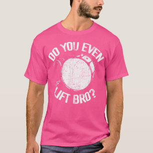 Camiseta ¿Incluso Levantan A Bro - Graciosa Bass Drum March