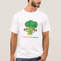 ¿Incluso Levantan, Broccoli?-Camiseta De Pun De Gi
