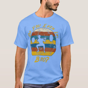 Camiseta ¿Incluso Levantan El Cuartel De Barbell Del Bro?