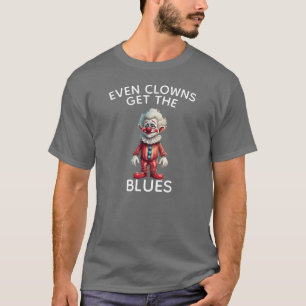 Camiseta Incluso los payasos se ponen blasos