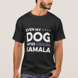 Camiseta Incluso mi perro odia a Kamala