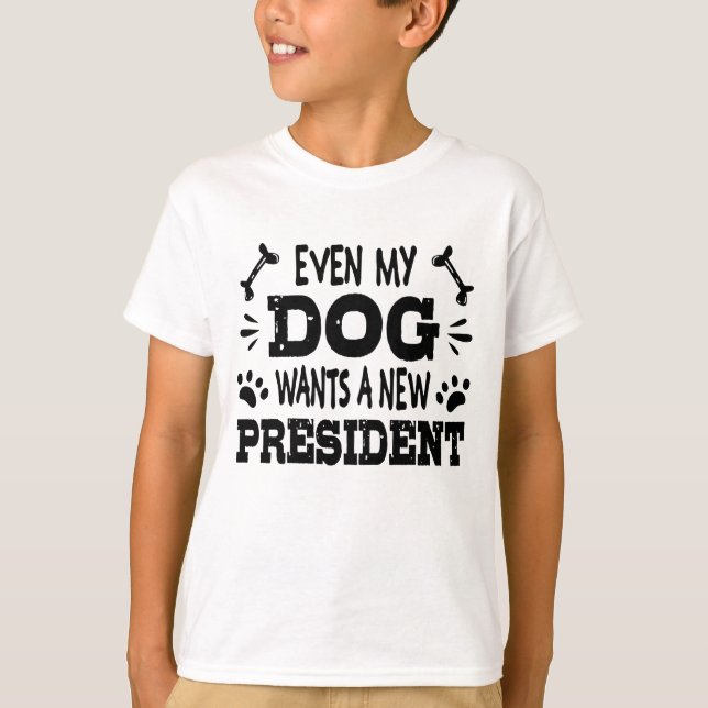 Camiseta Incluso mi perro quiere un nuevo presidente (Anverso)