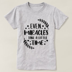 Camiseta Incluso Milagros - Cita Inspiradora positiva