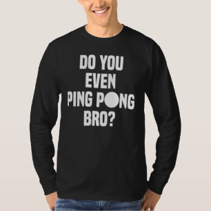 Camiseta Incluso Ping Pong Bro