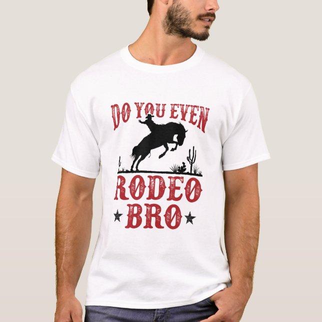 Camiseta ¿Incluso Rodeo Bro Cowboy Occidental es gracioso? (Anverso)