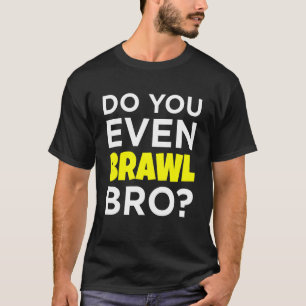 Camiseta ¿Incluso se pelean con el jugador de Bro Gamer Gam