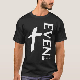 Camiseta Incluso si Daniel 318 Fe Versículo de la Biblia
