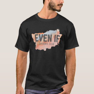 Camiseta Incluso Si Daniel 3 18 Fe Biblia Verse Cita