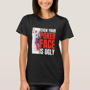 Camiseta Incluso Su Cara De Póquer Es El Póquer Feo Texas H