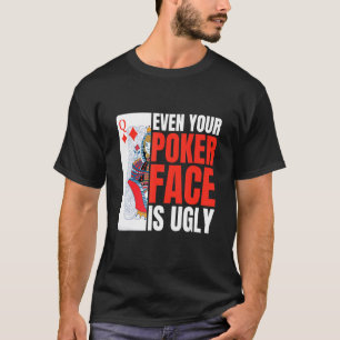 Camiseta Incluso Su Cara De Póquer Es El Póquer Feo Texas H