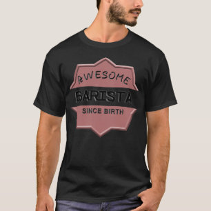Camiseta Increíble barista desde su nacimiento