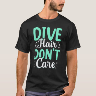 Camiseta Increíble buceo, pelo no importa Buceo en apnea