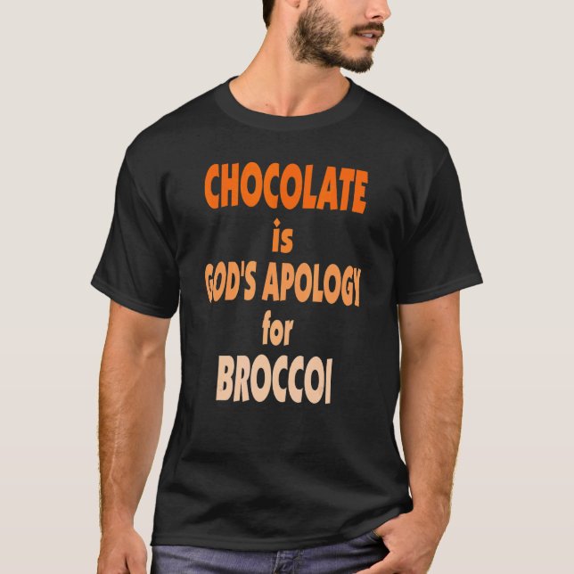 Camiseta Increíble Chocolate Es Una Disculpa De Dios Por El (Anverso)