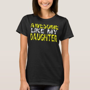 Camiseta Increíble como el Chiste de papá de mi hija el día