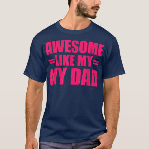 Camiseta Increíble como el Día de la Madre de mi papá y el 
