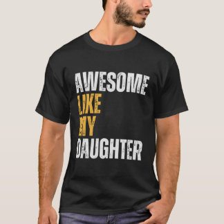 Camiseta Increíble Como El Día De Mi Hija, El Día De La Sor
