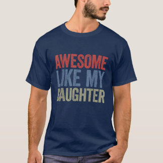 Camiseta Increíble como el día de mi hija, padre