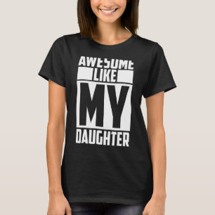 Camiseta Increíble como el día de mi hija, papá, papá
