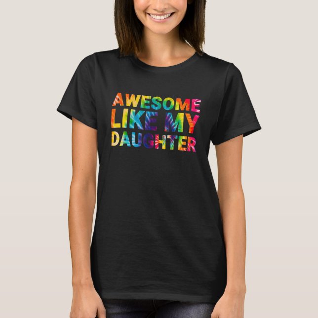 Camiseta Increíble como el día de mis padres cuando mi hija (Anverso)