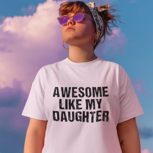 Camiseta Increíble como los hijos del día de mi hija, padre