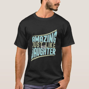 Camiseta Increíble como mi hija