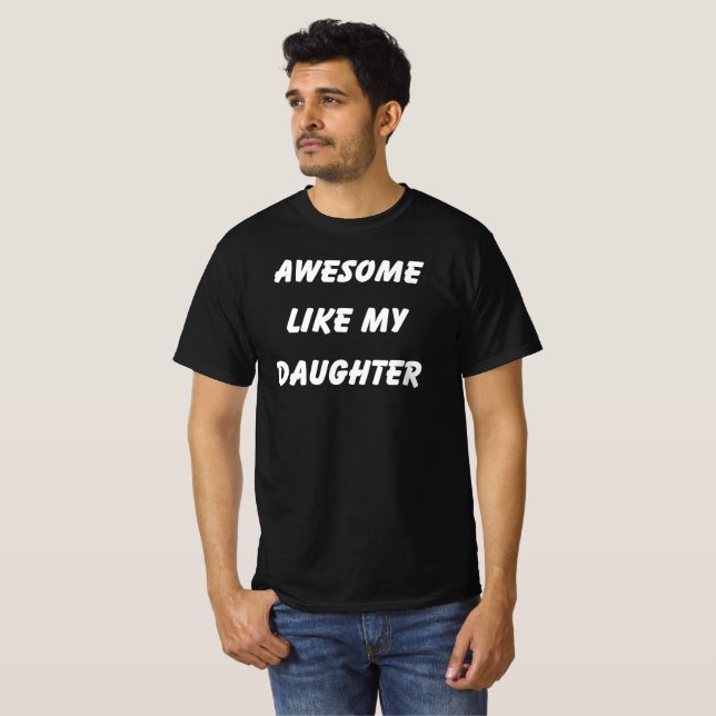 Camiseta Increíble como mi hija (Anverso completo)