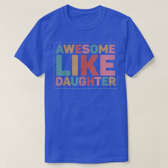 Camiseta Increíble como mi hija 1703 (Diseño del anverso)
