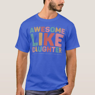 Camiseta Increíble como mi hija 1703