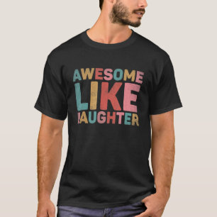 Camiseta Increíble como mi hija 3