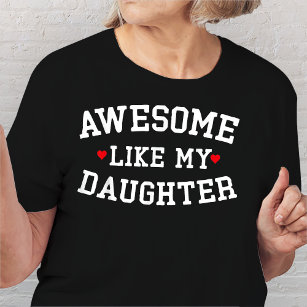 Camiseta Increíble como mi hija, Día de la Madre gracioso