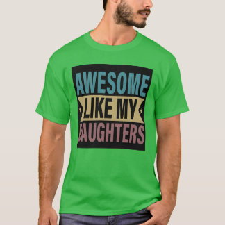 Camiseta Increíble como mi hija, divertidos padres, Día de 