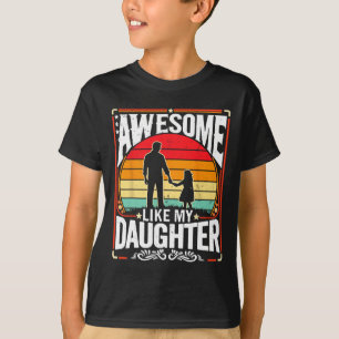 Camiseta Increíble como mi hija, divertidos regalos del día