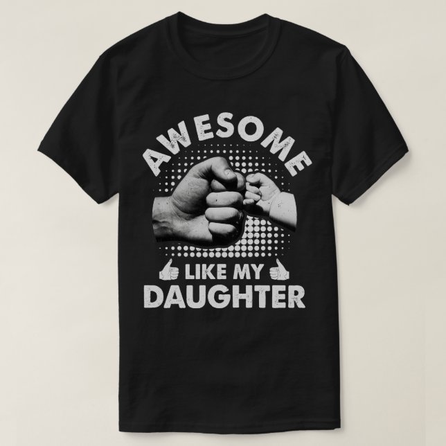 Camiseta Increíble como mi hija, el día de los padres (Diseño del anverso)