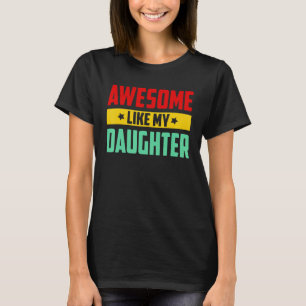 Camiseta Increíble como mi hija, el padre, el papá, 9 años