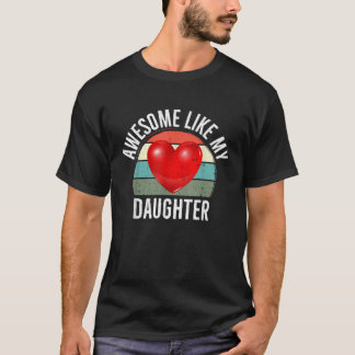 Camiseta Increíble como mi hija, el regalo del Día del Padr