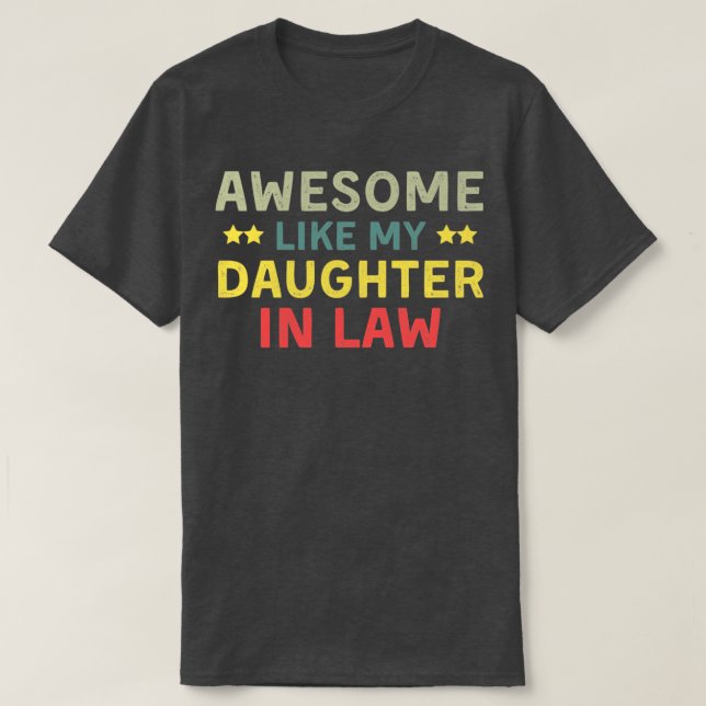 Camiseta Increíble como mi hija en derecho, los amantes de  (Diseño del anverso)