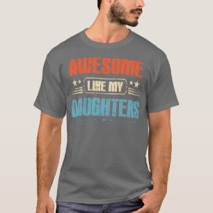 Camiseta Increíble como mi hija en el Día del Padre