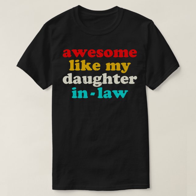 Camiseta Increíble Como Mi Hija En La Ley (Diseño del anverso)