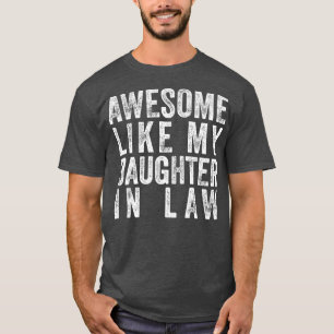 Camiseta Increíble como mi hija en la ley, padre y madre