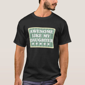 Camiseta Increíble como mi hija, familia Guay, orgulloso