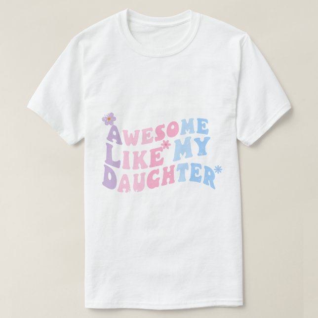 Camiseta Increíble como mi hija, hombres divertidos, padre, (Diseño del anverso)