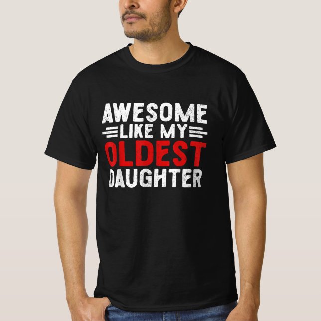 Camiseta Increíble como mi hija mayor, papá gracioso (Anverso)