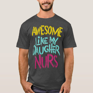 Camiseta Increíble como mi hija, NURS, papá, hombres, padre