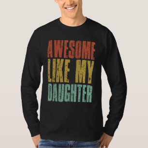 Camiseta Increíble como mi hija padre, el retro V del día 2