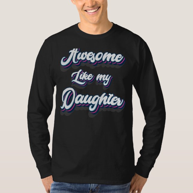 Camiseta Increíble como mi hija, padres de cosecha (Anverso)