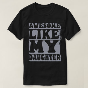 Camiseta Increíble como mi hija, retro, día de los padres d
